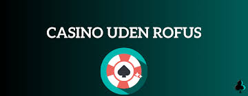 Casino uden ROFUS Find de Bedste Casinoer, der Accepterer Spillere Casino uden ROFUS Find de Bedste Casinoer, der Accepterer Spillere