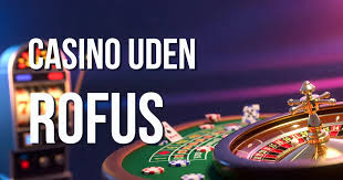 Spil Casino Uden Om ROFUS Din Guide Til Online Spil 1724509943